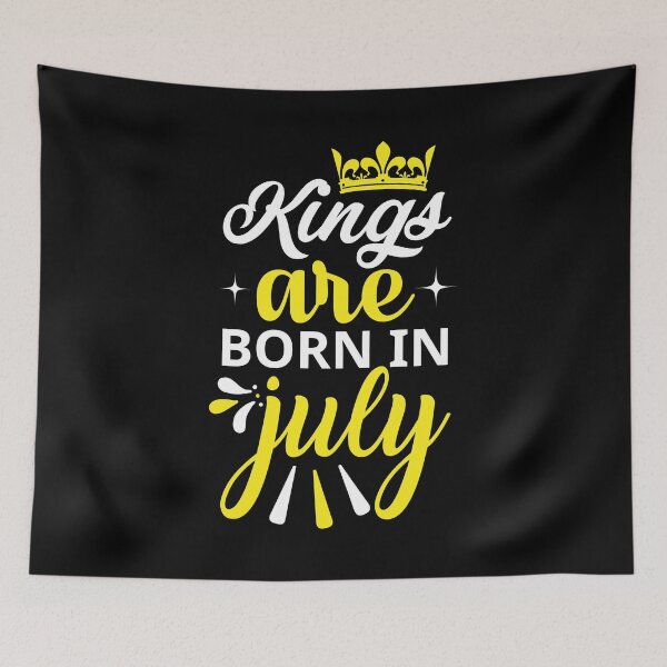 Item preview, Kings are Born in July designed and sold by Horizon-Design.