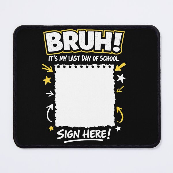 Item preview, Student Signature Bruh It's My Last Day of School Sign My Shirt Autograph designed and sold by clothesy7.