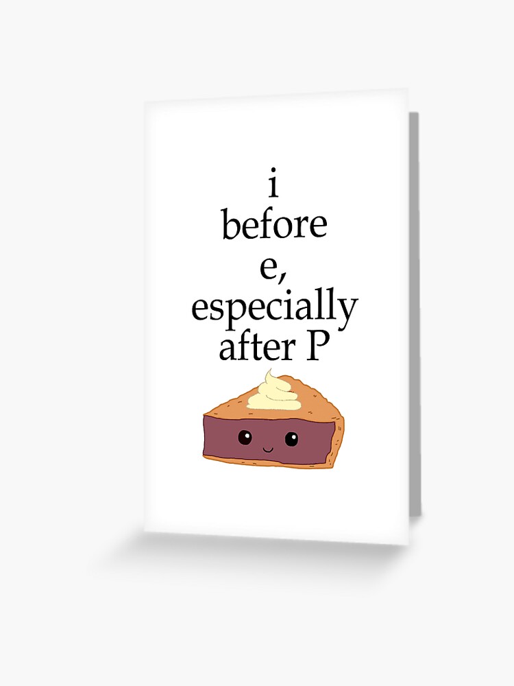 Funny Pie Day I Before E Especially After P Funny Pie Day I Before E Especially After P