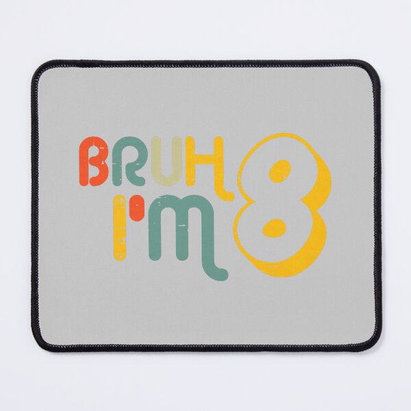 Item preview, 8th Birthday Bruh Im 8 Year Old Bday Meme Boys Girls Kids designed and sold by KathieFaugh.
