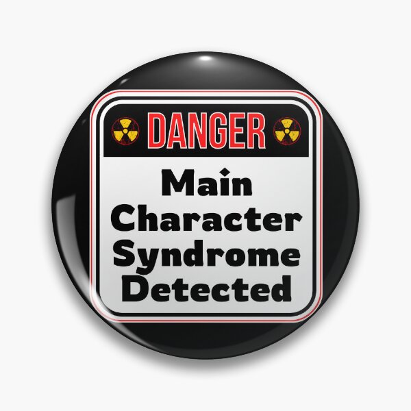 Item preview, DANGER:  Main Character Syndrome Detected - funny warning signs designed and sold by DesignsFromTW-S.