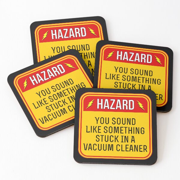 Item preview, HAZARD:  You Sound Like Something Stuck In A Vacuum Cleaner - funny warning signs designed and sold by DesignsFromTW-S.