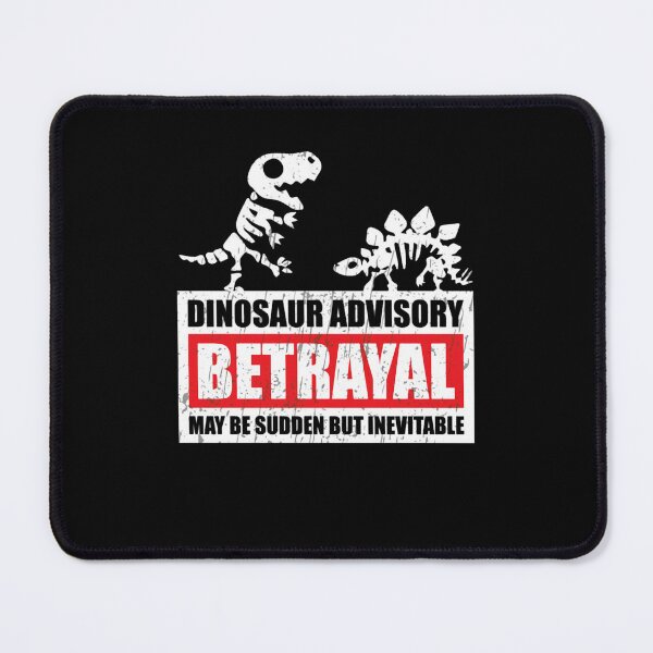 Item preview, Dinosaur Advisory May Be Sudden But Inevitable Betrayal Warning  designed and sold by KhuzaimaSohail.