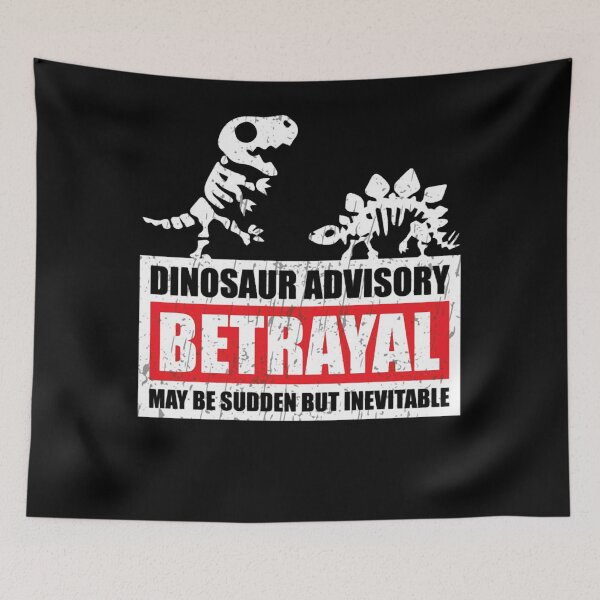 Item preview, Dinosaur Advisory May Be Sudden But Inevitable Betrayal Warning  designed and sold by KhuzaimaSohail.