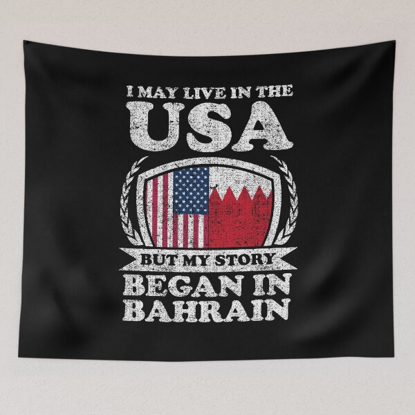Item preview, I May Live In USA But My Story Began In Bahrain   designed and sold by GabbyKash.