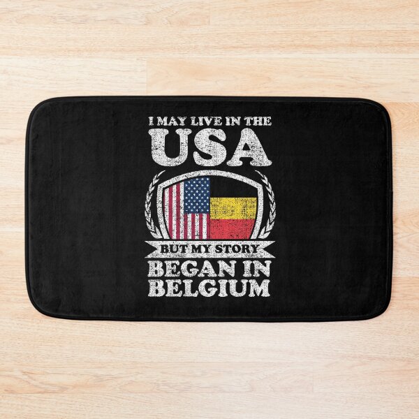 Item preview, I May Live In USA But My Story Began In Belgium designed and sold by GabbyKash.