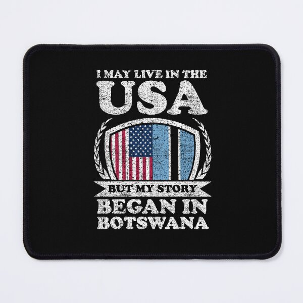 Item preview, I May Live In USA But My Story Began In Botswana   designed and sold by GabbyKash.