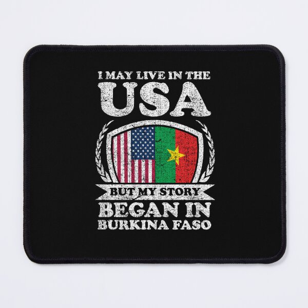 Item preview, I May Live In USA But My Story Began In Burkina Faso designed and sold by GabbyKash.