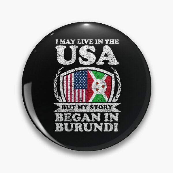 Item preview, I May Live In USA But My Story Began In Burundi designed and sold by GabbyKash.