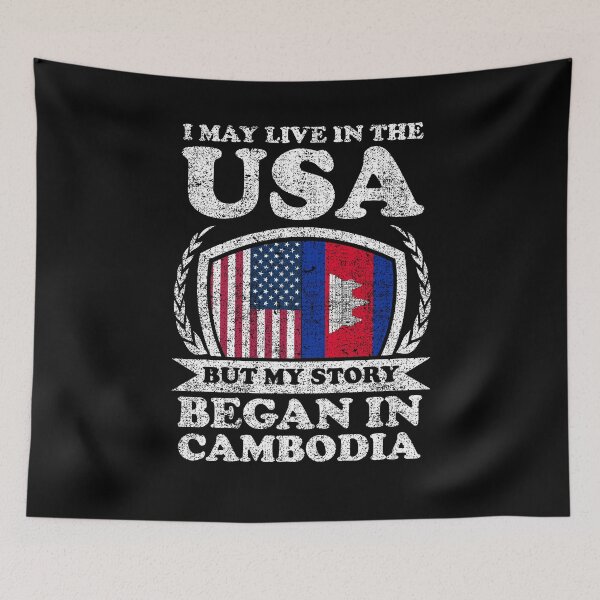 Item preview, I May Live In USA But My Story Began In Cambodia designed and sold by GabbyKash.