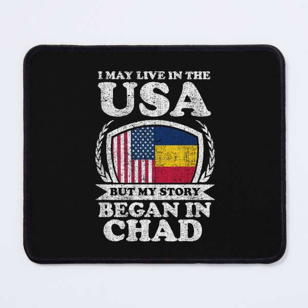 Item preview, I May Live In USA But My Story Began In Chad designed and sold by GabbyKash.