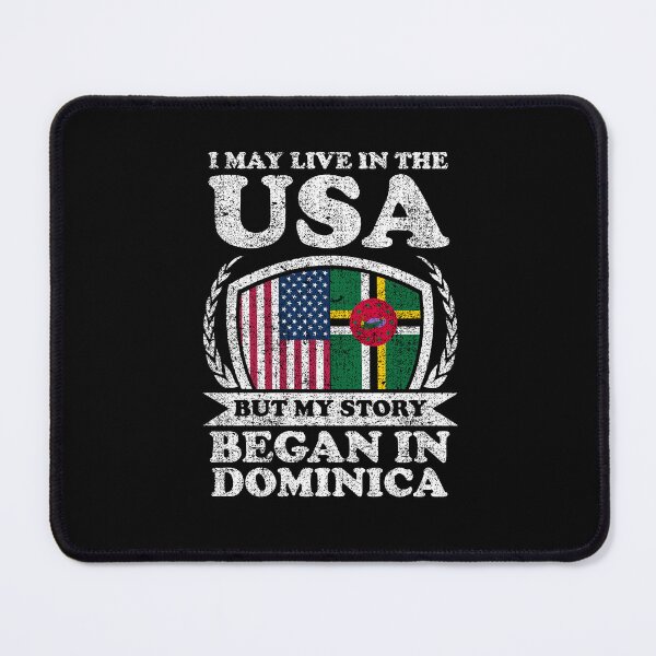 Item preview, I May Live In USA But My Story Began In Dominica designed and sold by GabbyKash.