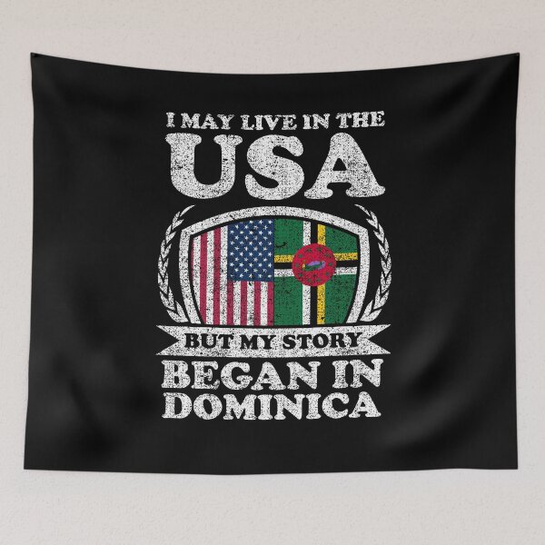 Item preview, I May Live In USA But My Story Began In Dominica designed and sold by GabbyKash.