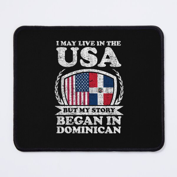 Item preview, I May Live In USA But My Story Began In Dominican Republic designed and sold by GabbyKash.
