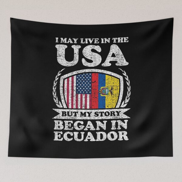 Item preview, I May Live In USA But My Story Began In Ecuador designed and sold by GabbyKash.