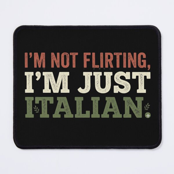 Item preview, I'm Not Flirting I'm Just Italian - Funny Heritage Quote designed and sold by Jaroslaw-S.