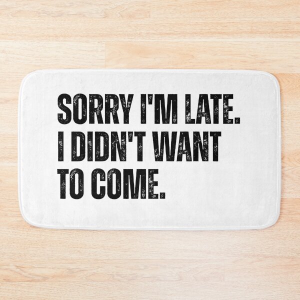 Item preview, Funny Introvert Quote Sorry Im Late Didnt Want Come designed and sold by Ali-printshop.
