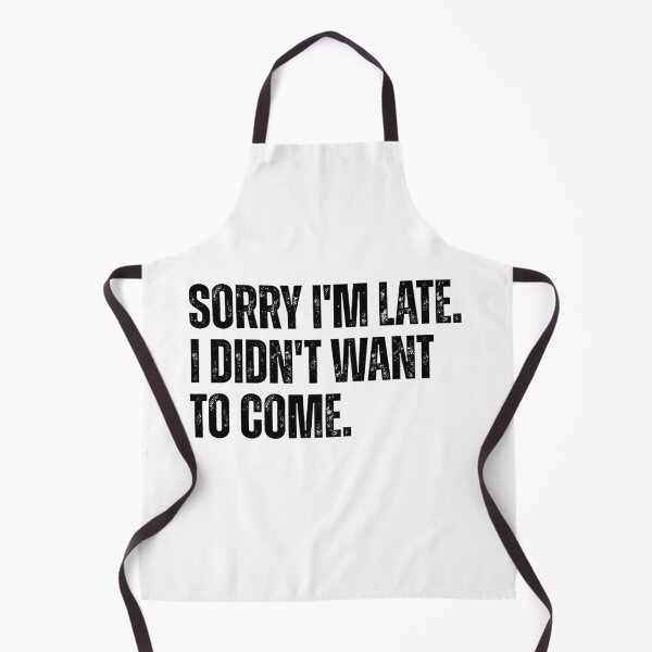 Item preview, Funny Introvert Quote Sorry Im Late Didnt Want Come designed and sold by Ali-printshop.