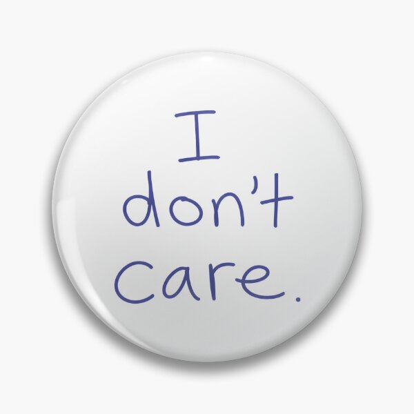Item preview, I Don't Care designed and sold by DemureArtsy.
