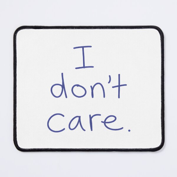 Item preview, I Don't Care designed and sold by DemureArtsy.
