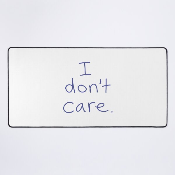 Item preview, I Don't Care designed and sold by DemureArtsy.