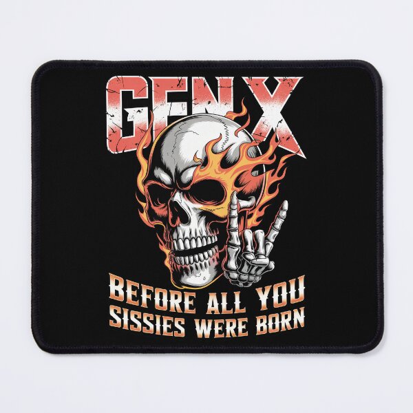 Item preview, X Generation Before All You Sissies Were Born designed and sold by Millsoft.
