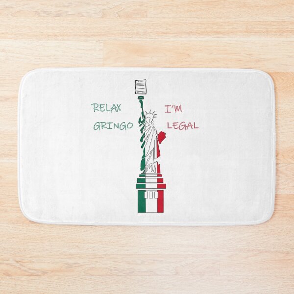 Item preview, Relax Gringo, I'm Legal designed and sold by Donsean22.