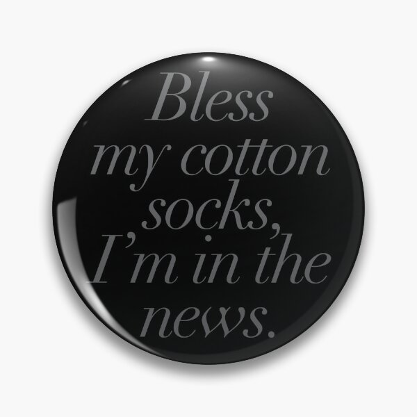 Item preview, Bless My Cotton Socks, I'm In The News designed and sold by The Common Tee.