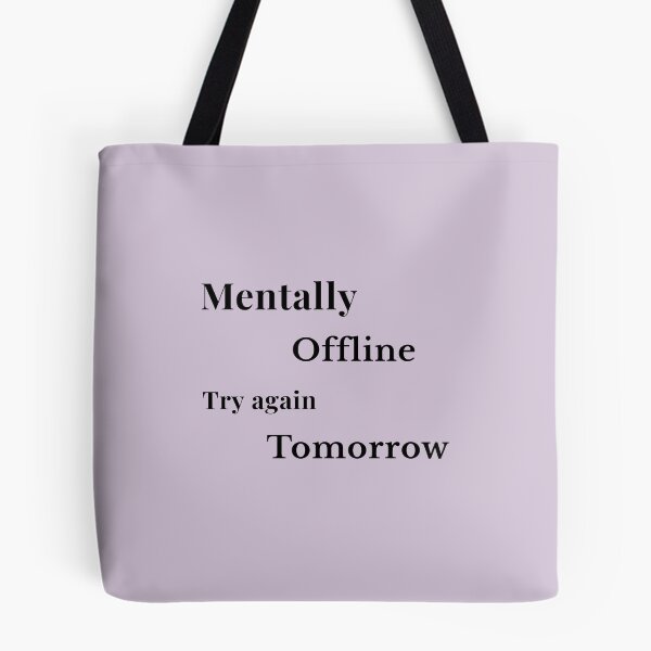 Item preview, Mentally Offline Try Again Tomorrow Minimalist Quote - Black Print Edition designed and sold by Clariwave.