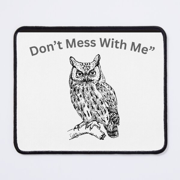 Item preview, Don’t Mess With Me Owl T-Shirt, Funny Angry Owl Shirt, Sarcastic Animal Tee, Vintage Owl Graphic, Minimalist Humor Shirt, Gift for Owl Lovers designed and sold by RTchopy.