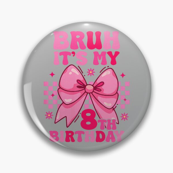 Item preview, Bruh It's My 8th Birthday Girls Women Teens Coquette Bow designed and sold by GreggRoss.