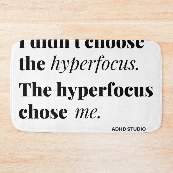 Item preview, I Didn't Choose The Hyperfocus. The Hyperfocus Chose Me. designed and sold by natilop.