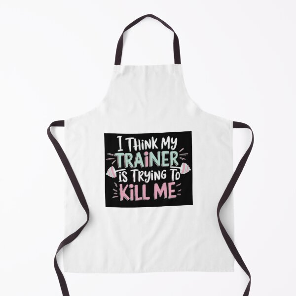 Item preview, I THINK MY TRAINER IS TRYING TO KILL ME designed and sold by TREND DESIGN SHOP.
