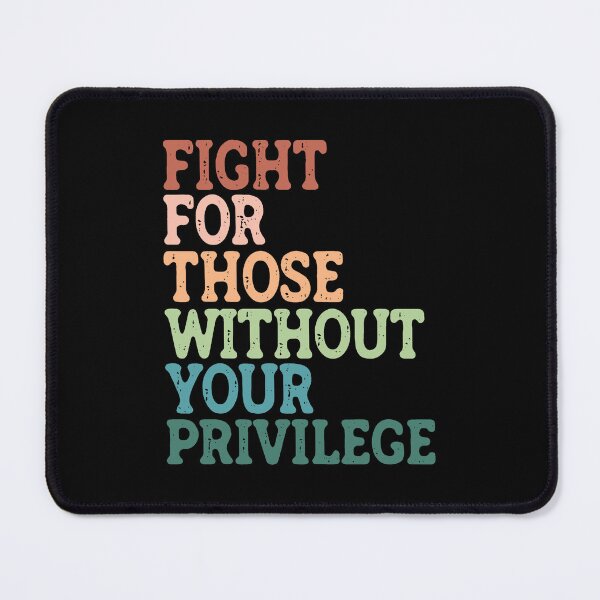 Item preview, Social Justice: Fight For Those Without Your Privilege designed and sold by SanipepaVase.