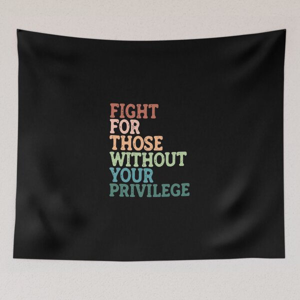 Item preview, Social Justice: Fight For Those Without Your Privilege designed and sold by SanipepaVase.
