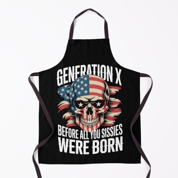 Item preview, X Generation Before All You Sissies Were Born designed and sold by Millsoft.