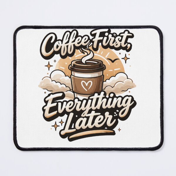 Item preview, Coffee First, Everything Later – Funny Quote Design designed and sold by MoosElkPL.