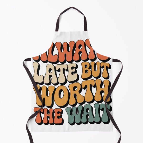 Item preview, Always Late But Worth The Wait Funny Retro Groovy Wavy Quote For Women designed and sold by QuikFun.