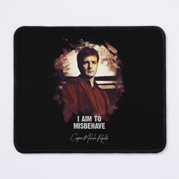 Item preview, I Aim To Misbehave - Captain Malcolm Reynolds  designed and sold by CreatingOnline.