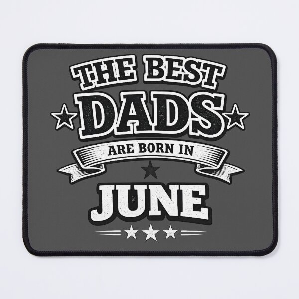 Item preview, The Best Dads Are Born in June designed and sold by Szapeee.