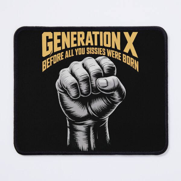 Item preview, X Generation Before All You Sissies Were Born designed and sold by Millsoft.