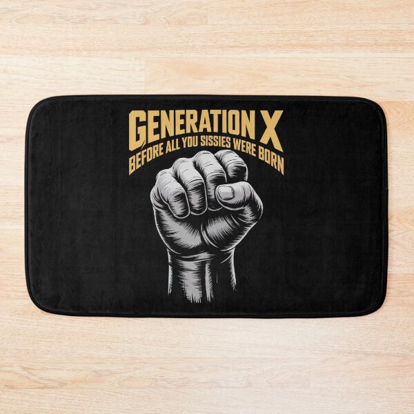 Item preview, X Generation Before All You Sissies Were Born designed and sold by Millsoft.