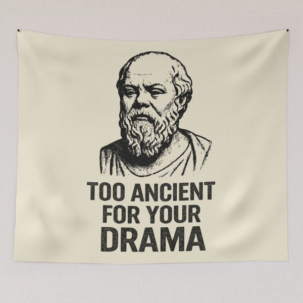 Item preview, Too Ancient For Your Drama – Funny Socrates Philosophy Humor Design (Socrates Meme Collection) designed and sold by SaraSumi.