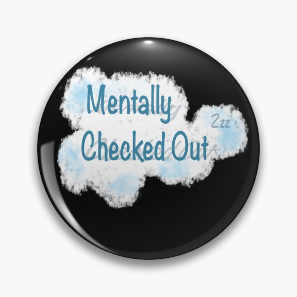 Item preview, Mentally checked out designed and sold by Maryart8.