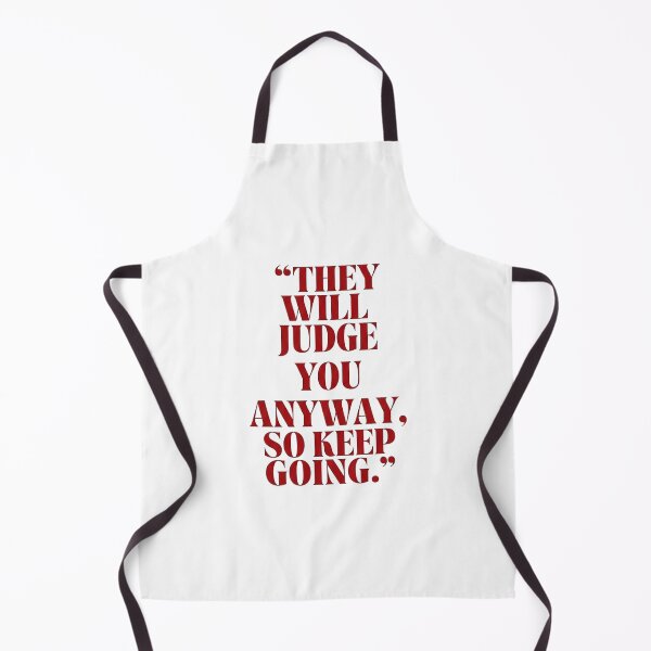 Item preview, They Will Judge You Anyway designed and sold by christyjustice.
