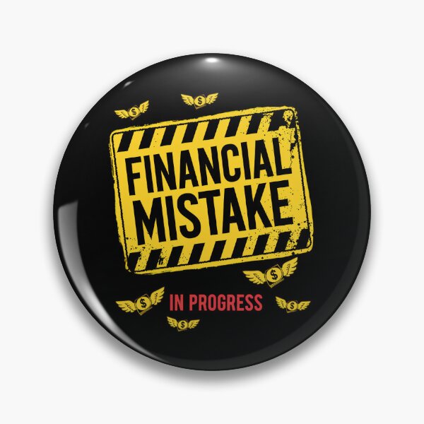 Item preview, Financial Mistake in Progress designed and sold by SignumShop.