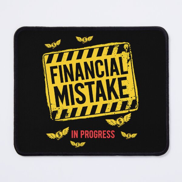 Item preview, Financial Mistake in Progress designed and sold by SignumShop.