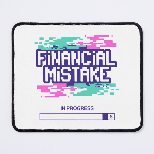 Item preview, Financial Mistake in Progress designed and sold by SignumShop.