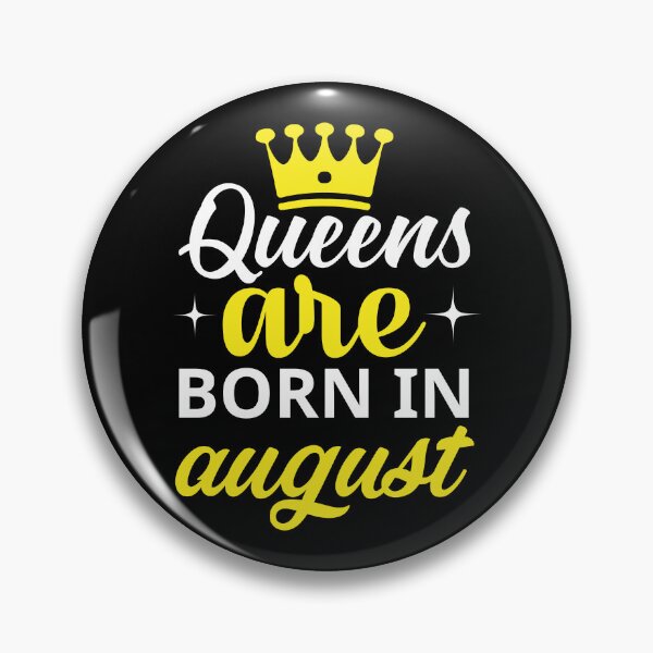 Item preview, Queens are Born in August designed and sold by Horizon-Design.