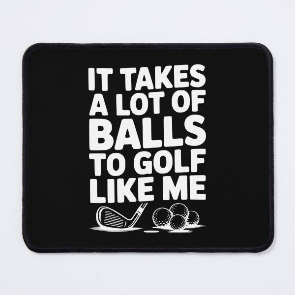 Item preview, It Takes a Lot of Balls to Golf Like Me designed and sold by Frank Ring.